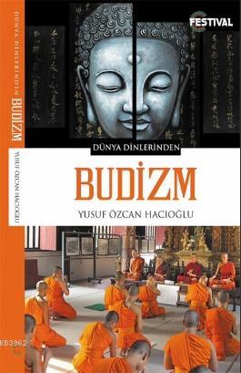 Budizm - Yusuf Özcan Hacıoğlu | Yeni ve İkinci El Ucuz Kitabın Adresi