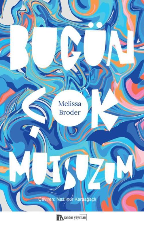 Bugün Çok Mutsuzum - Melissa Broder | Yeni ve İkinci El Ucuz Kitabın A