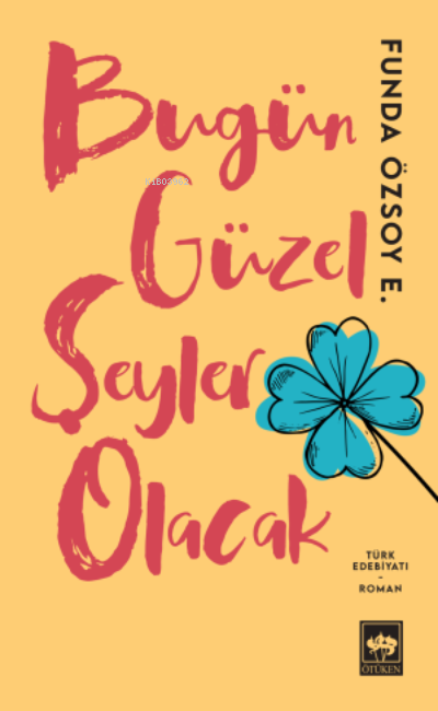 Bugün Güzel Şeyler Olacak - Funda Özsoy Erdoğan | Yeni ve İkinci El Uc