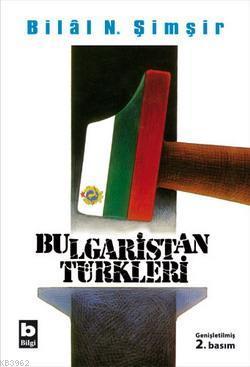 Bulgaristan Türkleri - Bilal N. Şimşir | Yeni ve İkinci El Ucuz Kitabı