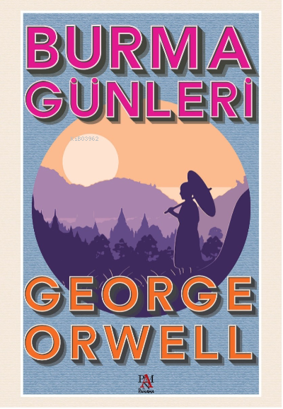 Burma Günleri - George Orwell | Yeni ve İkinci El Ucuz Kitabın Adresi