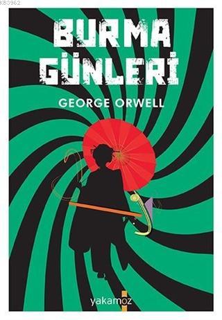 Burma Günleri - George Orwell | Yeni ve İkinci El Ucuz Kitabın Adresi