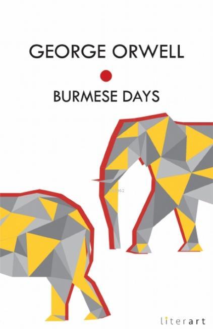 Burmese Days - George Orwell | Yeni ve İkinci El Ucuz Kitabın Adresi