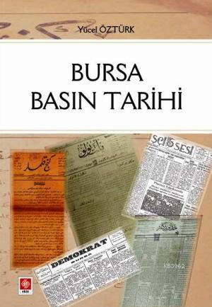 Bursa Basın Tarihi - Yücel Öztürk | Yeni ve İkinci El Ucuz Kitabın Adr