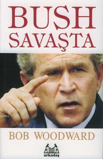 Bush Savaşta - Bob Woodward | Yeni ve İkinci El Ucuz Kitabın Adresi