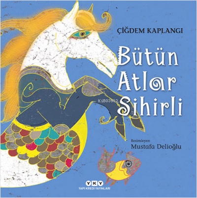 Bütün Atlar Sihirli - Mustafa Delioğlu | Yeni ve İkinci El Ucuz Kitabı
