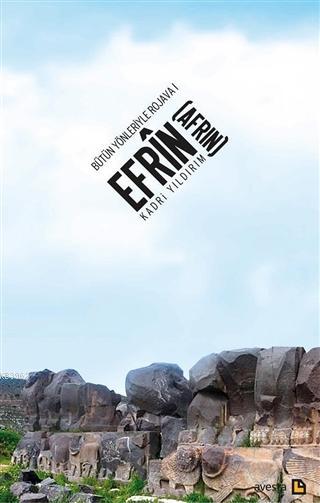 Bütün Yönleriyle Rojava 1 - Efrin (Afrin) - Kadri Yıldırım | Yeni ve İ