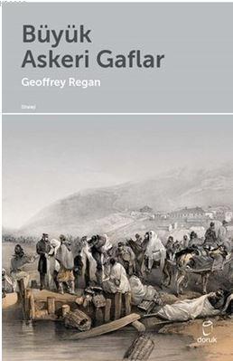 Büyük Askeri Gaflar - Geoffrey Regan | Yeni ve İkinci El Ucuz Kitabın 