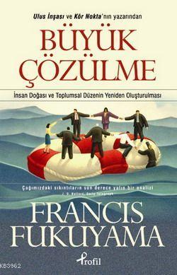 Büyük Çözülme - Francis Fukuyama | Yeni ve İkinci El Ucuz Kitabın Adre
