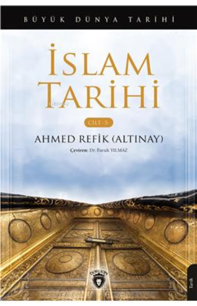 Büyük Dünya Tarihi İslam Tarihi ;Cilt 5 - Ahmed Refik Altınay | Yeni v