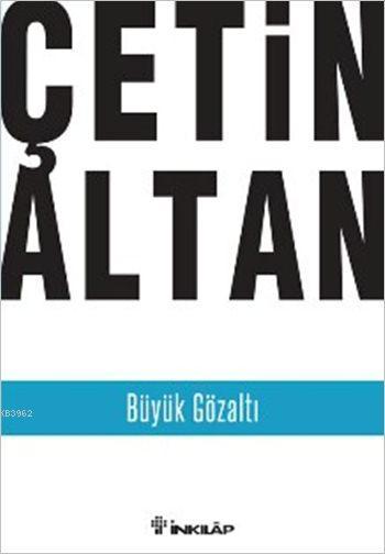 Büyük Gözaltı - Çetin Altan | Yeni ve İkinci El Ucuz Kitabın Adresi