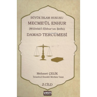 Büyük İslam Hukuku Mecmeül Enhur(Mültekal Ebhurun Şerhi) Damad Tercüme