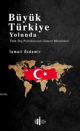 Büyük Türkiye Yolunda - İsmail Özdemir | Yeni ve İkinci El Ucuz Kitabı