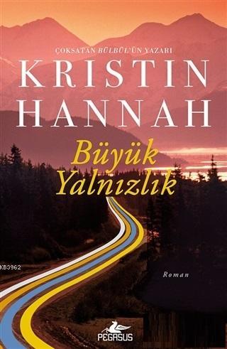 Büyük Yalnızlık - Kristin Hannah | Yeni ve İkinci El Ucuz Kitabın Adre