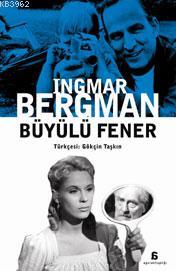 Büyülü Fener - Ingmar Bergman | Yeni ve İkinci El Ucuz Kitabın Adresi