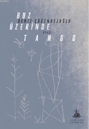 Buz Üzerinde Tango - Deniz Çöğendezoğlu | Yeni ve İkinci El Ucuz Kitab