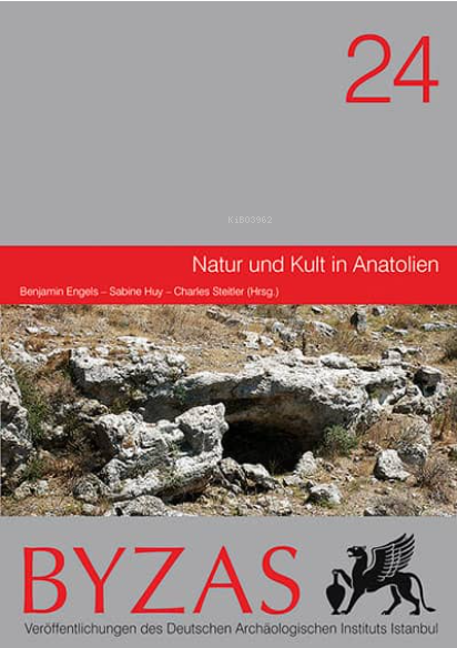 BYZAS 24 Natur und Kult in Anatolien - Benjamin Engels | Yeni ve İkinc