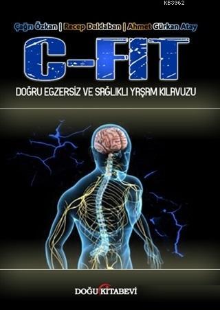 C - Fit - Doğru Egzersiz ve Sağlıklı Yaşam Kılavuzu - Çağrı Özkan | Ye