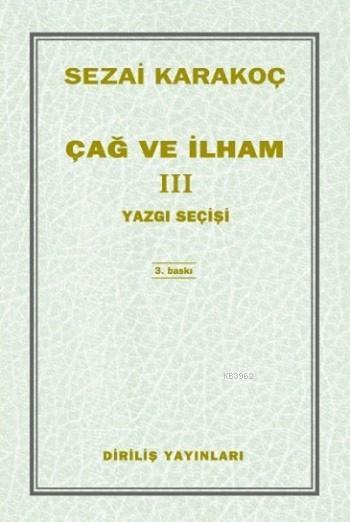 Çağ ve İlham 3 - Sezai Karakoç | Yeni ve İkinci El Ucuz Kitabın Adresi