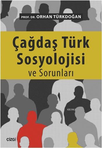 Çağdaş Türk Sosyolojisi ve Sorunları - Orhan Türkdoğan | Yeni ve İkinc