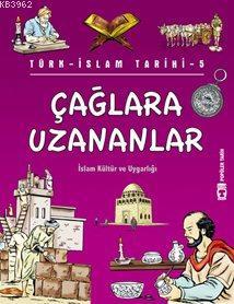 Çağlara Uzananlar; Türk-İslam Tarihi, 9+ Yaş - Metin Özdamarlar | Yeni
