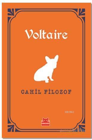 Cahil Filozof - Voltaire (François Marie Arouet Voltaire) | Yeni ve İk