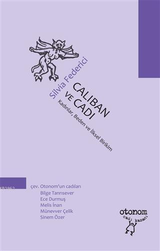 Caliban ve Cadı - Silvia Federici | Yeni ve İkinci El Ucuz Kitabın Adr