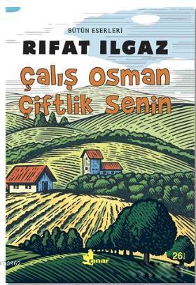 Çalış Osman Çiftlik Senin - Rıfat Ilgaz | Yeni ve İkinci El Ucuz Kitab