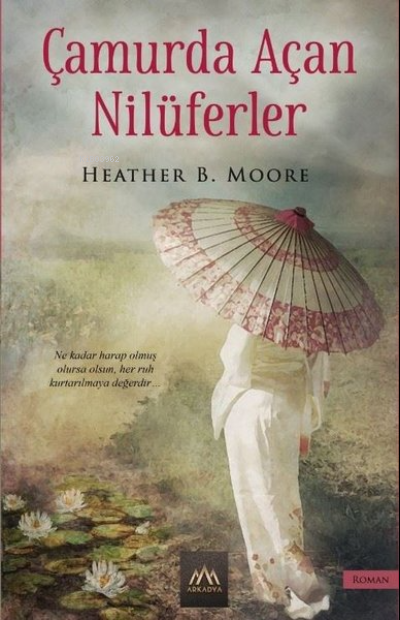 Çamurda Açan Nilüferler - Heather B. Moore | Yeni ve İkinci El Ucuz Ki