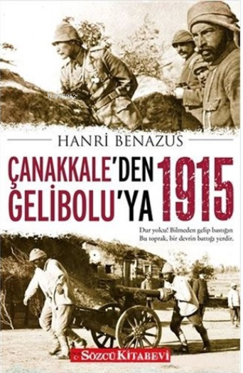 Çanakkale'den Gelibolu'ya 1915 - Hanri Benazus | Yeni ve İkinci El Ucu