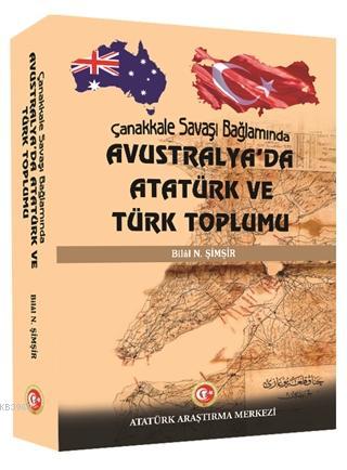 Çanakkale Savaşı Bağlamında Avustralya'da Atatürk ve Türk Toplumu - Bi