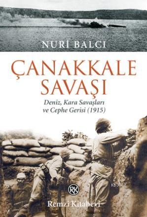 Çanakkale Savaşı - Nuri Balcı | Yeni ve İkinci El Ucuz Kitabın Adresi