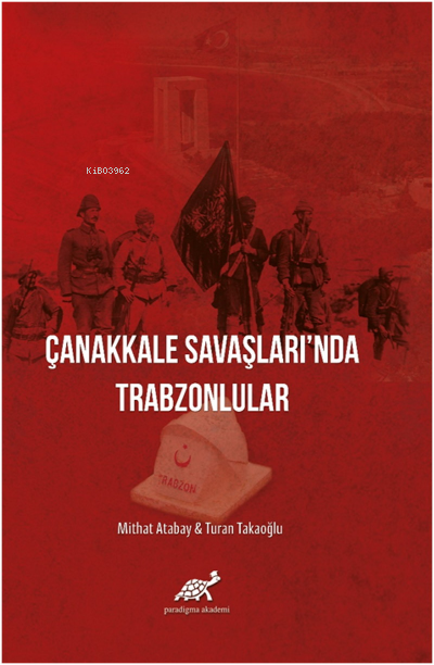 Çanakkale Savaşları'nda Trabzonlular (Ciltli) - Mithat Atabay | Yeni v