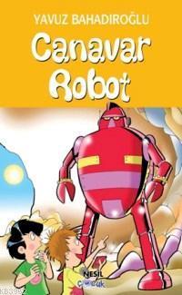 Canavar Robot - Yavuz Bahadıroğlu | Yeni ve İkinci El Ucuz Kitabın Adr