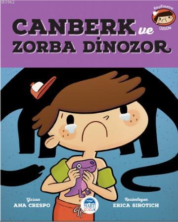 Canberk ve Zorba Dinozor - Ana Crespo | Yeni ve İkinci El Ucuz Kitabın
