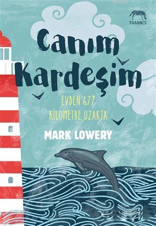 Canım Kardeşim - Evden 677 Kilometre Uzakta - Mark Lowery | Yeni ve İk