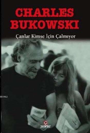 Çanlar Kimse İçin Çalmıyor - Charles Bukowski | Yeni ve İkinci El Ucuz