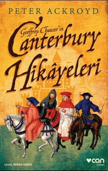 Geoffrey Chaucer'in Canterbury Hikayeleri - Peter Ackroyd- | Yeni ve İ