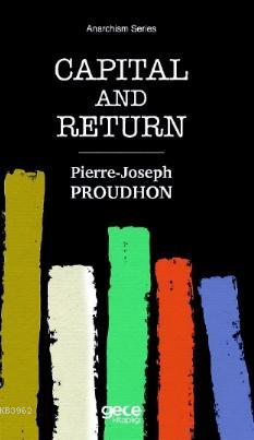 Capital and Return - Pierre-Joseph Proudhon | Yeni ve İkinci El Ucuz K