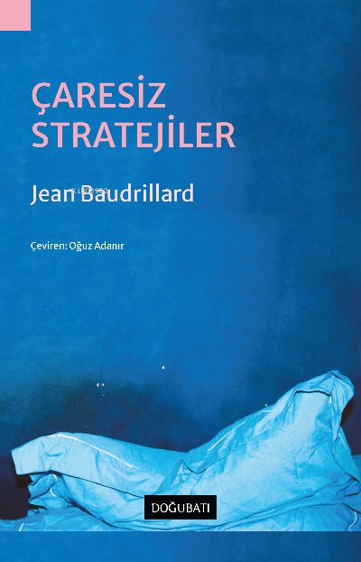 Çaresiz Stratejiler - Jean Baudrillard | Yeni ve İkinci El Ucuz Kitabı