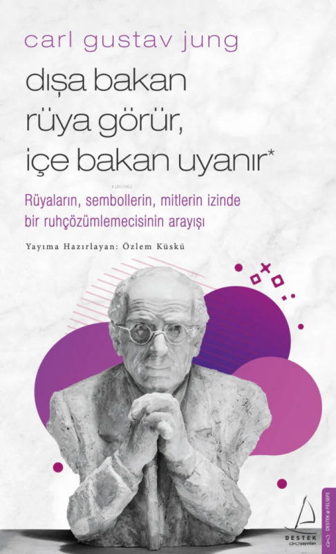 Carl Gustav Jung - Dışa Bakan Rüya Görür İçe Bakan Uyanır - Özlem Küsk