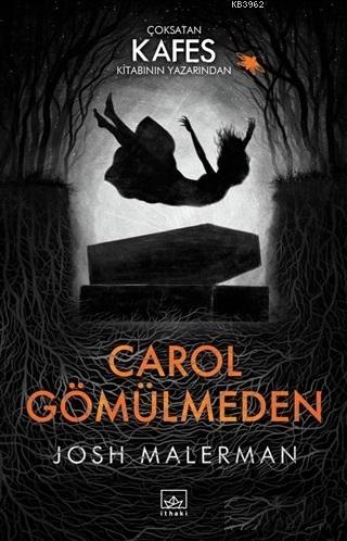 Carol Gömülmeden - Josh Malerman | Yeni ve İkinci El Ucuz Kitabın Adre