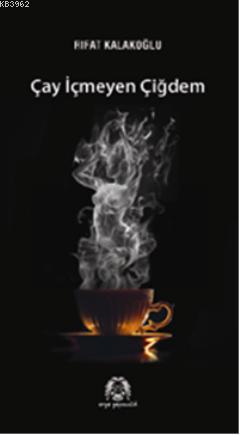 Çay İçmeyen Çiğdem - Rıfat Kalakoğlu | Yeni ve İkinci El Ucuz Kitabın 