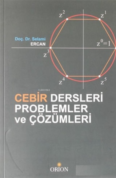 Cebir Dersleri Problemler ve Çözümleri - Selami Ercan | Yeni ve İkinci