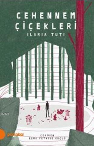 Cehennem Çiçekleri - Ilaria Tuti | Yeni ve İkinci El Ucuz Kitabın Adre