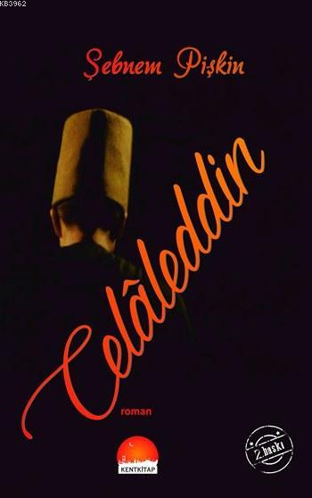 Celâleddin - Şebnem Pişkin | Yeni ve İkinci El Ucuz Kitabın Adresi