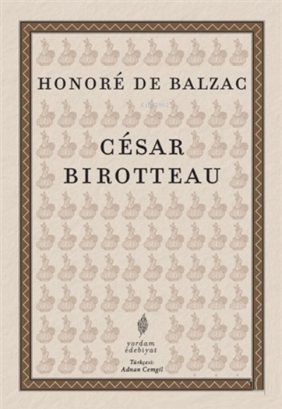 Cesar Birotteau - Honore De Balzac | Yeni ve İkinci El Ucuz Kitabın Ad