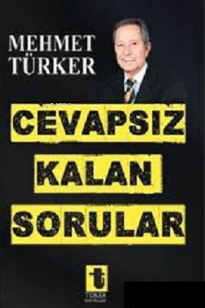 Cevapsız Kalan Sorular - Mehmet Türker- | Yeni ve İkinci El Ucuz Kitab