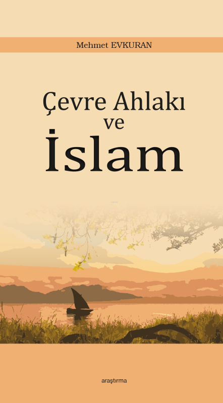 Çevre Ahlakı ve İslam - Mehmet Evkuran | Yeni ve İkinci El Ucuz Kitabı