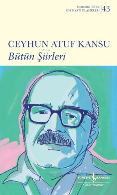 Ceyhun Atuf Kansu - Bütün Şiirleri - Modern Türk Edebiyatı Klasikleri 